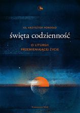 Zdjęcie Święta codzienność o liturgii przemieniającej życie - Golub-Dobrzyń