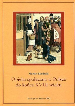Opieka społeczna w Polsce do końca XVIII wieku