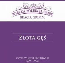 Złota gęś (Wielka Kolekcja Bajek) (MP3)