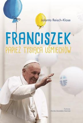 Franciszek Papież Tysiąca Uśmiechów - Praca zbiorowa