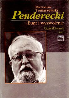 Penderecki Bunt i wyzwolenie Odzyskiwanie raju