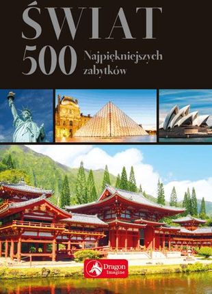 Świat 500 Najpiękniejszych Zabytków Wersja Exclusive - Praca zbiorowa