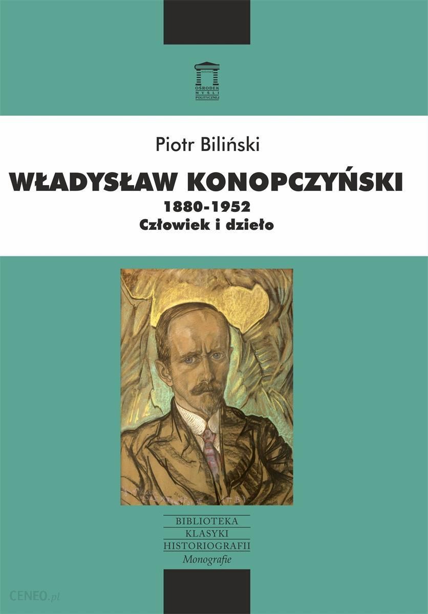 Władysław Konopczyński 1880 1952 Człowiek I Dzieło Ceny I Opinie Ceneopl 5301
