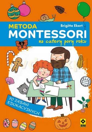 Metoda Montessori na cztery pory roku - Brigitte Ekert