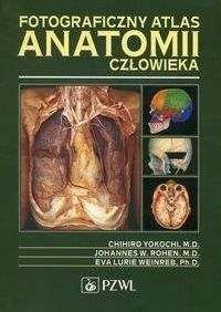 Fotograficzny atlas anatomii człowieka - Yokochi Chihro, Rohen Johannes W., Weinreb Eva Lurie
