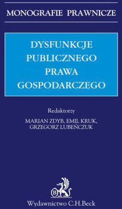Dysfunkcje publicznego prawa gospodarczego - Praca zbiorowa (PDF)