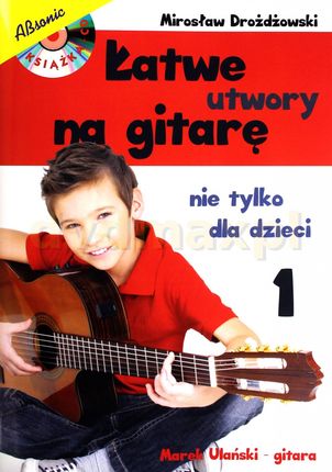 Łatwe Utwory Na Gitarę Nie Tylko Dla Dzieci 1 - Mirosław Drożdżewski+[CD]