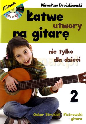 Łatwe Utwory Na Gitarę Nie Tylko Dla Dzieci 2 - Mirosław Drożdżewski+[CD]