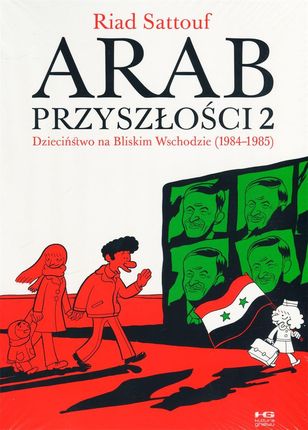 Arab Przyszłości Dzieciństwo Na Bliskim Wschodzie 1984-1985 Tom 2 - Riad Sattouf
