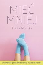 Mieć mniej - Tisha Morris - zdjęcie 1