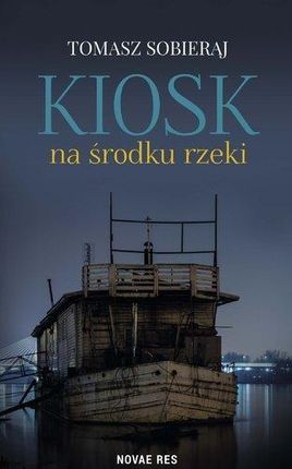 Kiosk na środku rzeki - Tomasz Sobieraj (EPUB)