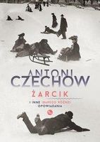 Zdjęcie Żarcik i inne (bardzo różne) opowiadania - Antoni Czechow - Mieroszów
