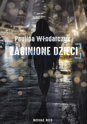 Zaginione dzieci - Paulina Włodarczyk (EPUB)