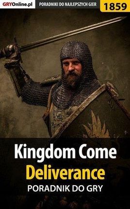 Kingdom Come Deliverance - poradnik do gry - Jacek "Stranger" Hałas (PDF)