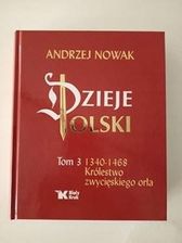 Zdjęcie Dzieje Polski. Tom 3. Królestwo zwycięskiego orła - Sławno