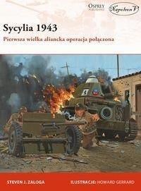 Sycylia 1943. Pierwsza wielka aliancka operacja połączona - Steven J. Zaloga