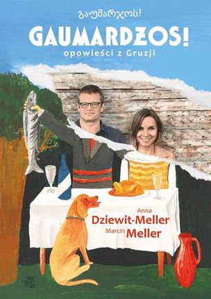Gaumardżos Opowieści Z Gruzji Wyd. 2 - Anna Dziewit-Meller