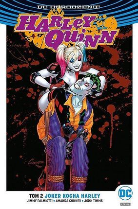 Odrodzenie - Harley Quinn 2 - Joker kocha Harley.