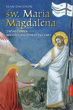 Zdjęcie Św. Maria Magdalena. Zwiastunka miłości eucharystycznej - Będzin