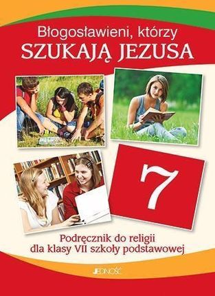 Błogosławieni którzy szukają Jezusa Religia 7 Podręcznik