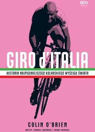 Giro d`Italia. Historia najpiękniejszego kolarskiego wyścigu świata. Wydanie II