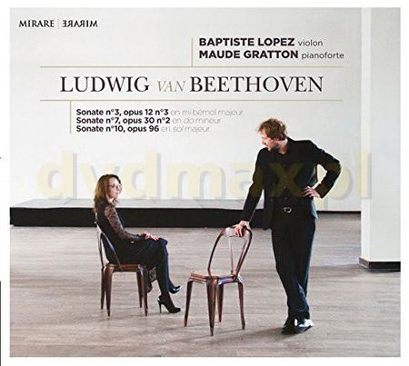 Maude Gratton & Baptiste Lopez: Sonates Pour Violon & Piano Nos 3 7 & 10 [CD]