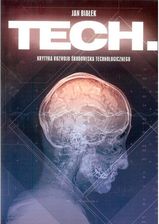 Tech Krytyka rozwoju środowiska technologicznego - Jan Białek - najlepsze Informatyka