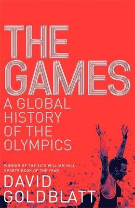 David Goldblatt The Games A Global History of the