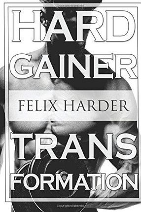 Felix Harder Bodybuilding The Hardgainer Transform