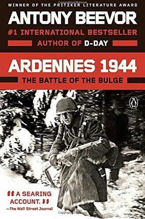 Antony Beevor Ardennes 1944 The Battle of the Bulg