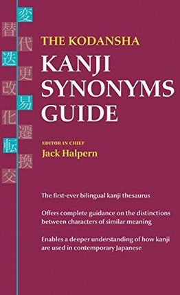 Jack Halpern The Kodansha Kanji Synonyms Guide
