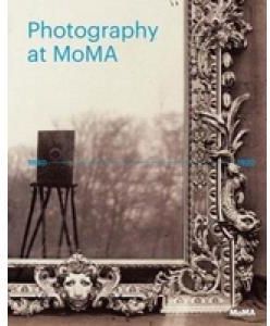 Photography at MoMA: 1840-1920 (Bajac Quentin)