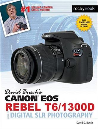 David D Busch David Buschs Canon Eos Rebel T61300d