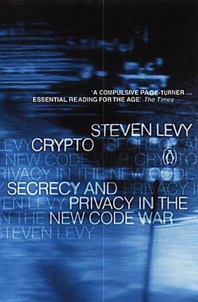 Steven Levy Crypto Secrecy And Privacy In The New