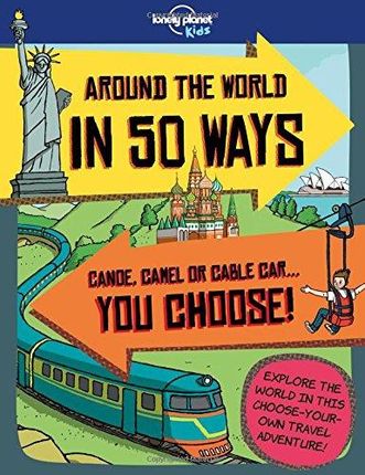 Lonely Planet Kids Around the World in 50 Ways Lon