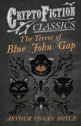 Arthur Conan Doyle The Terror of Blue John Gap Cry
