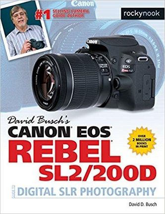 David Busch's Canon Eos Rebel SL2/200D Guide To DI