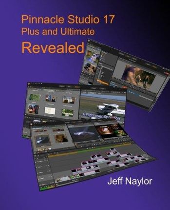 Jeff Naylor Pinnacle Studio 17 Plus and Ultimate R