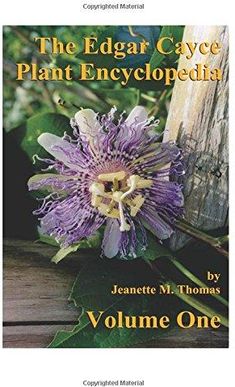 Jeanette M Thomas 1 The Edgar Cayce Plant Encyclop