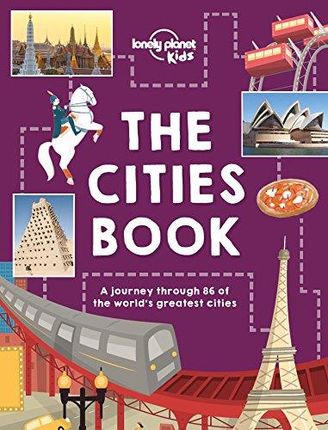 Lonely Planet Kids The Cities Book Lonely Planet K