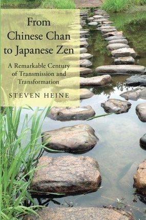 Steven Heine From Chinese Chan to Japanese Zen A R