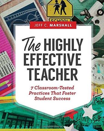 Jeff C Marshall The Highly Effective Teacher 7 Cla
