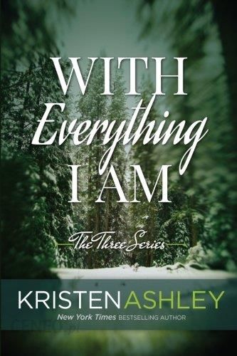 Kristen Ashley With Everything I Am Volume 2 The T - Literatura ...