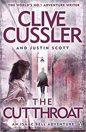 The Cutthroat: Isaac Bell #10 Clive Cussler