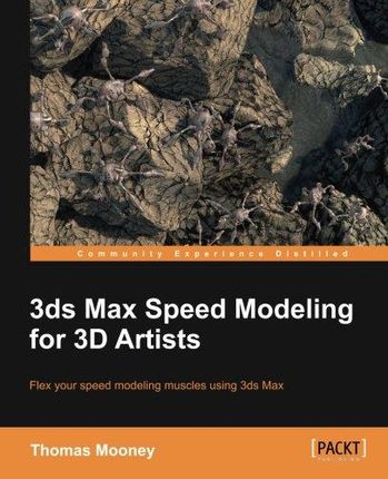 Mooney Thomas 3ds Max Speed Modeling for 3D Artist