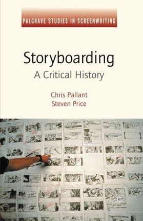 Steven Price Storyboarding A Critical History Palg