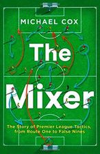 Literatura obcojęzyczna Michael Cox The Mixer The Story of Premier League - zdjęcie 1
