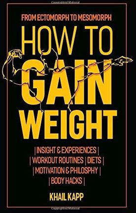 Khail Kapp How to Gain Weight From Ectomorph to Me