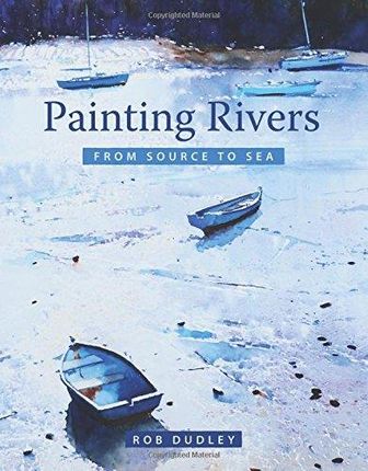 Rob Dudley Painting Rivers from Source to Sea