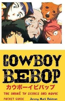 Jeremy Mark Robinson Cowboy Bebop The Anime Tv Ser